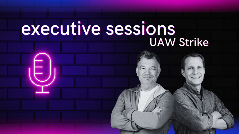 Podcast: executive sessions – UAW Strike
