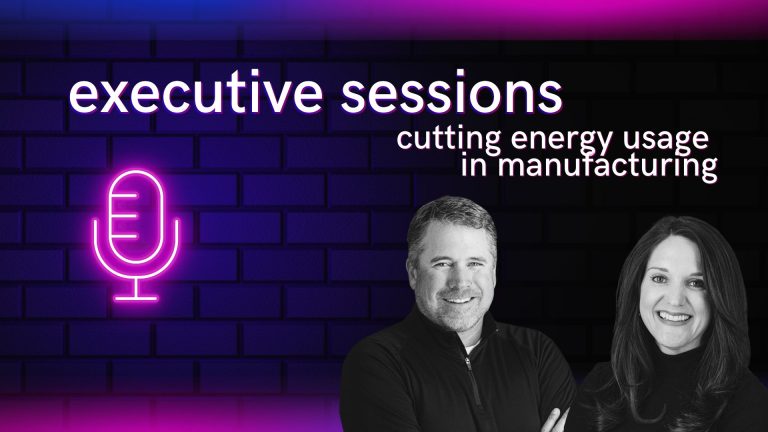 Podcast: executive sessions – cutting energy usage in manufacturing