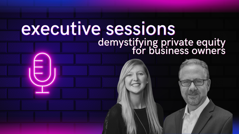 Podcast: executive sessions – demystifying private equity for business owners