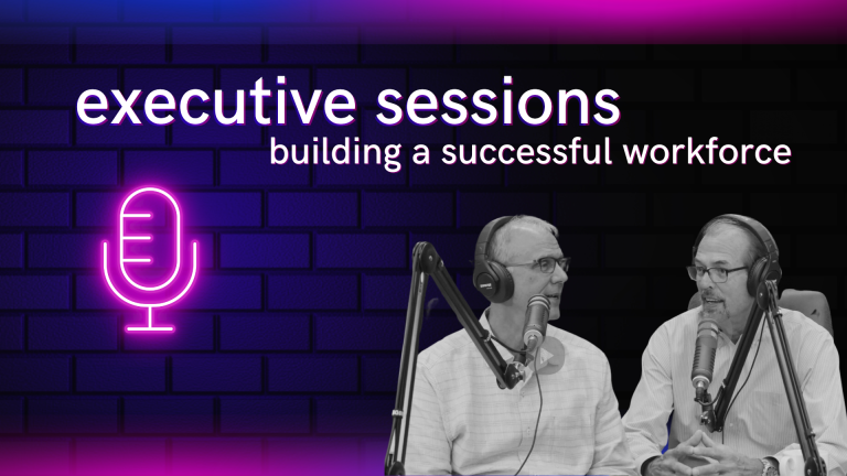 Podcast: executive sessions – building a successful workforce