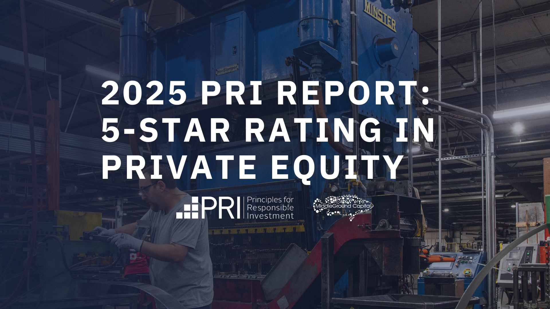 MiddleGround Capital Earns 5-Star Rating in 2025 PRI Assessment Across the Private Equity Module