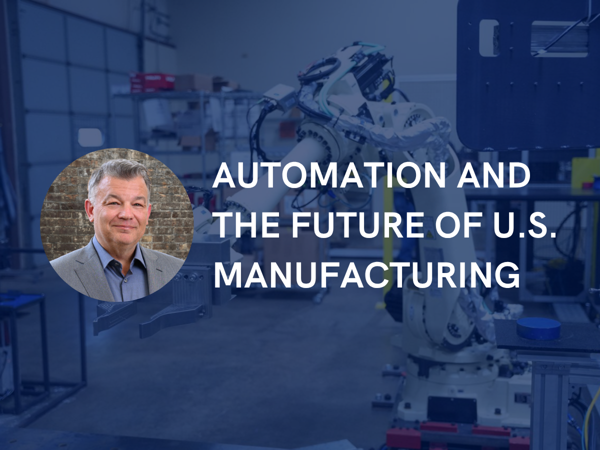 Automation and the Future of U.S. Manufacturing | John Stewart MiddleGround Capital